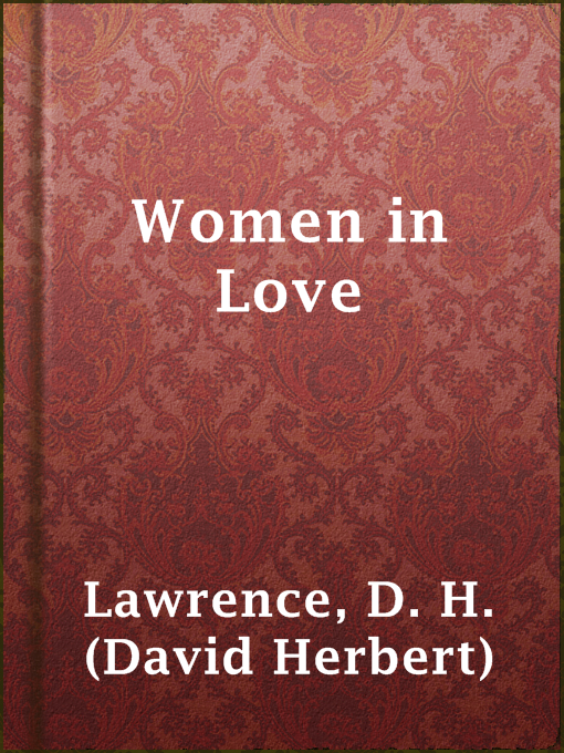 Title details for Women in Love by D. H. (David Herbert) Lawrence - Wait list